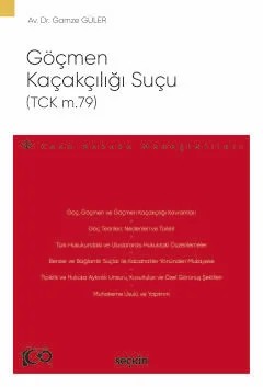 Göçmen Kaçakçılığı Suçu (TCK m.79) – Ceza Hukuku Monografileri – – Gamze Güler – Seçkin Yayıncılık kitap kapağı
