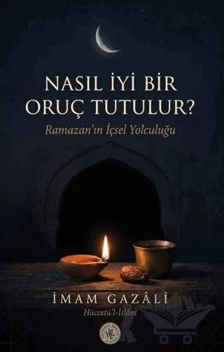 Nasıl İyi Bir Oruç Tutulur? – İmam Gazali – Hatem'ül Enbiya Yayıncılık kitap kapağı