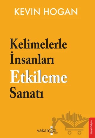 Kelimelerle İnsanları Etkileme – Kevin Hogan – Yakamoz Yayınevi kitap kapağı