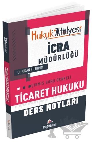 Hukuk Atölyesi İcra Müdürlüğü Ticaret Hukuku Ders Notları – Okan Yıldırım – Dizgi Kitap kitap kapağı