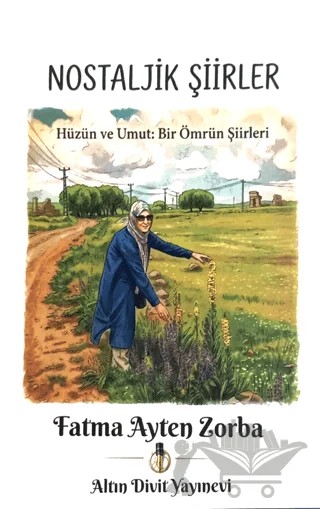 Nostaljik Şiirler – Fatma Ayten Zorba – Altın Divit Yayınevi kitap kapağı