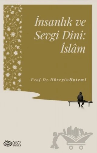 İnsanlık ve Sevgi Dini: İslâm – Hüseyin Hatemi – Önsöz Yayıncılık kitap kapağı