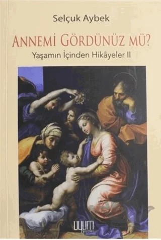 Annemi Gördünüz Mü? – Selçuk Aybek – Uyum Yayınları kitap kapağı