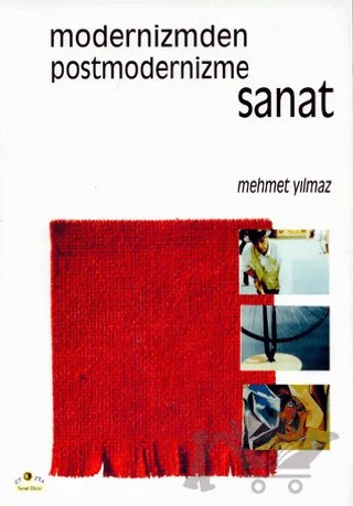 Modernizmden Postmodernizme Sanat – Mehmet Yılmaz – Ütopya Yayınevi kitap kapağı