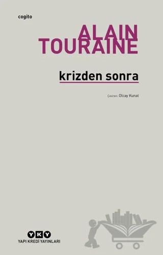 Krizden Sonra – Alain Touraine – Yapı Kredi Yayınları kitap kapağı
