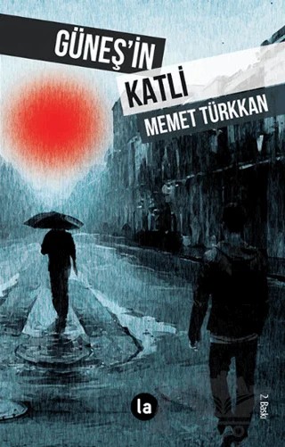 Güneş’in Katli – Memet Türkkan – La Kitap kitap kapağı