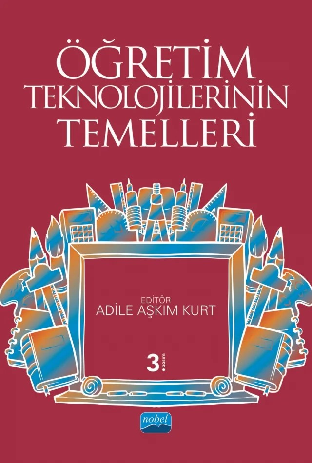 Öğretim Teknolojilerinin Temelleri – Müge Adnan, Evren Şumuer, Soner Yıldırım, Salih Bardakcı, Adile Aşkım Kurt, Derya Orhan Göksün, Ozan Filiz, Fırat Sarsar, Esra Telli – Nobel Akademik Yayıncılık kitap kapağı