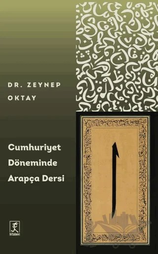 Cumhuriyet Döneminde Arapça Dersi – Zeynep Oktay – Hitabevi Yayınları kitap kapağı