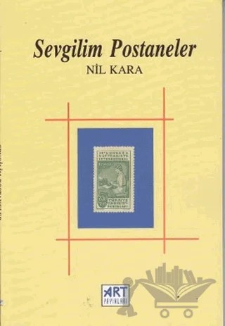 Sevgilim Postaneler – Nil Kara – Art Basın Yayın Hizmetleri kitap kapağı