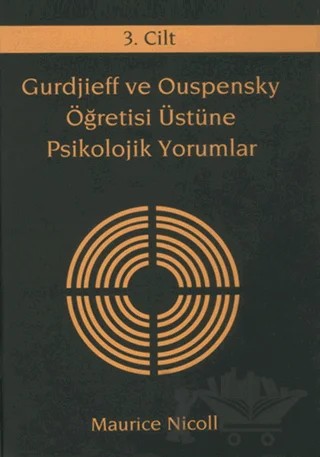 Gurdjieff ve Ouspensky Öğretisi Üstüne Psikolojik Yorumlar 3. Cilt – Maurice Nicoll – Ruh ve Madde Yayınları kitap kapağı