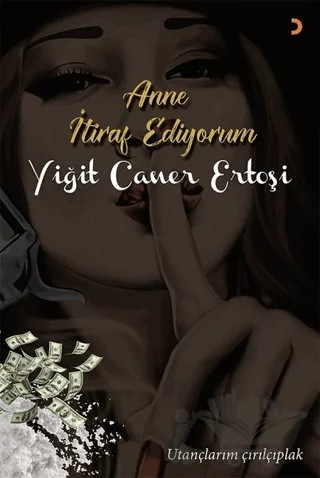 Anne İtiraf Ediyorum – Yiğit Caner – Cinius Yayınları kitap kapağı