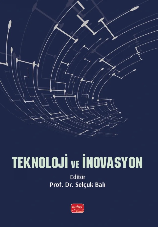 Teknoloji ve İnovasyon – Aslan Aydoğdu, Aysel Veyi̇soğlu, Demet Tatar, Egemen Tekkanat, Gökhan Eğilmez, Meryem Arslan, Murat Topaloğlu, Müge Kınay, Ömer Ali Yılmazsoy, Şeyma Bozkurt Uzan – Nobel Bilimsel Eserler kitap kapağı
