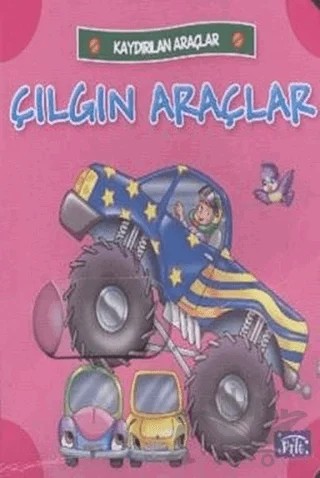 Kaydırılan Araçlar: Çılgın Araçlar – Kolektif – Parıltı Yayınları kitap kapağı