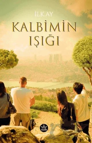 Kalbimin Işığı – İlk.Ay – Elpis Yayınları kitap kapağı