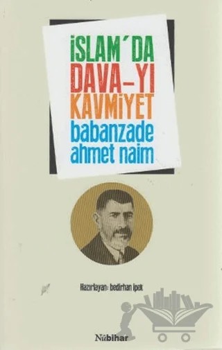 İslam’da Dava-yı Kavmiyet – Babanzade Ahmed Naim – Nubihar Yayınları kitap kapağı