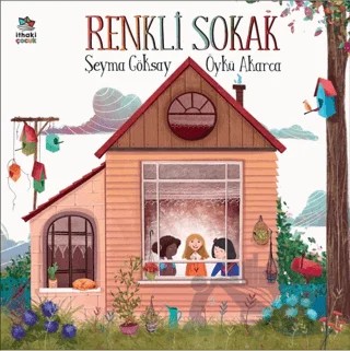 Renkli Sokak – Şeyma Göksay – İthaki Çocuk Yayınları kitap kapağı