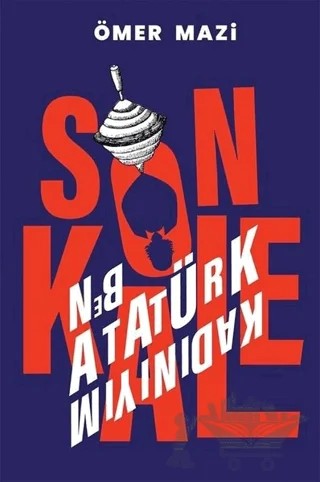 Son Kale - Ben Atatürk Kadınıyım – Ömer Mazi – Cinius Yayınları kitap kapağı