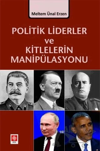 Politik Liderler ve Kitlelerin Manipülasyonu – Meltem Ünal Erzen – Ekin Basım Yayın kitap kapağı