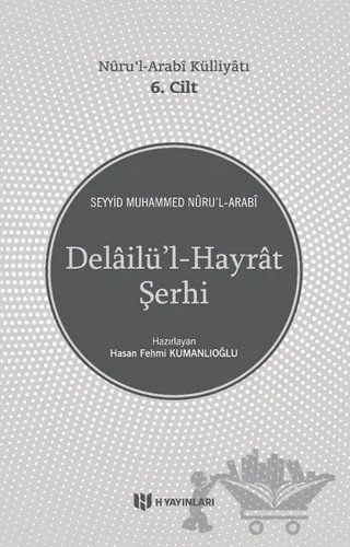 Delailü'l-Hayrat Şerhi – Seyyid Muhammed Nuru’l-Arabi – H Yayınları kitap kapağı