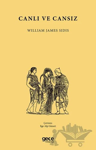 Canlı ve Cansız – William James Sidis – Gece Kitaplığı kitap kapağı