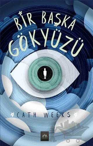 Bir Başka Gökyüzü – Cath Weeks – Arkadya Yayınları kitap kapağı
