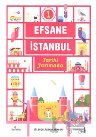 Efsane İstanbul - Tarihi Yarımada – Işın Bilgin – Büyülü Fener Yayınları kitap kapağı