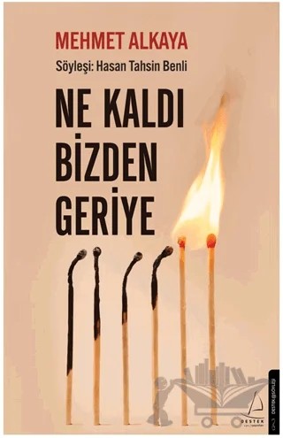 Ne Kaldı Bizden Geriye – Mehmet Alkaya – Destek Yayınları kitap kapağı