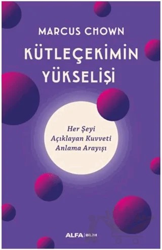 Kütleçekimin Yükselişi – Marcus Chown – Alfa Yayınları kitap kapağı