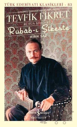 Rübab-ı Şikeste - Kırık Saz - Bütün Şiirleri-2 – Tevfik Fikret – İş Bankası Kültür Yayınları kitap kapağı