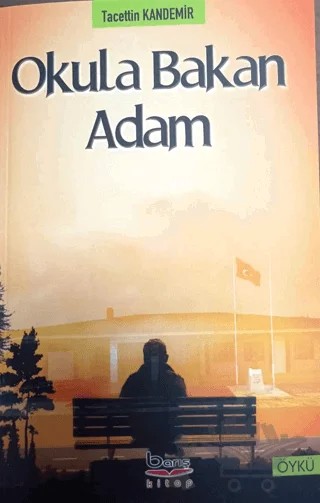 Okula Bakan Adam – Tacettin Kandemir – Barış Kitap kitap kapağı