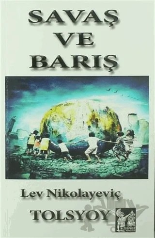 Savaş ve Barış – Lev Nikolayeviç Tolstoy – Altın Post Yayıncılık kitap kapağı