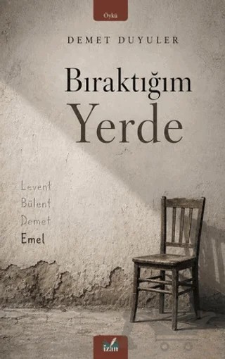 Bıraktığım Yerde – Demet Duyuler – İzan Yayıncılık kitap kapağı