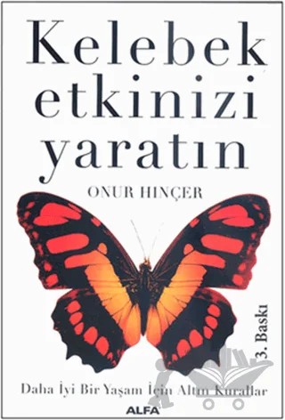 Kelebek Etkinizi Yaratın – Onur Hınçer – Alfa Yayınları kitap kapağı