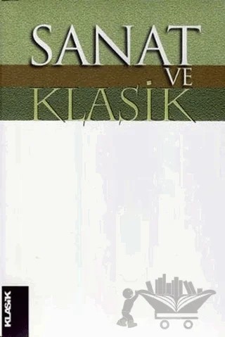 Sanat ve Klasik – Halit Özkan – Klasik Yayınları kitap kapağı