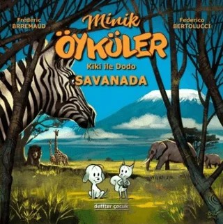 Kiki ile Dodo - Savanada / Minik Öyküler – Frederic Brremaud, Federico Bertolucci – Deffter Çocuk kitap kapağı