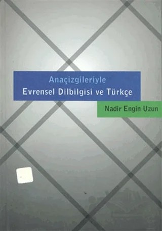 Anaçizgileriyle Evrensel Dilbilgisi ve Türkçe – Nadir Engin Uzun – Multilingual Yabancı Dil Yayınları kitap kapağı