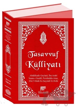 Tasavvuf Külliyatı – Abdülkadir Geylani, Ebu’l Hüda Es-Sayyadi Er-Rıfai, Feridüddin Attar, İmam-ı Gazali, Muhyiddin İbn Arabi – Gelenek Yayıncılık kitap kapağı