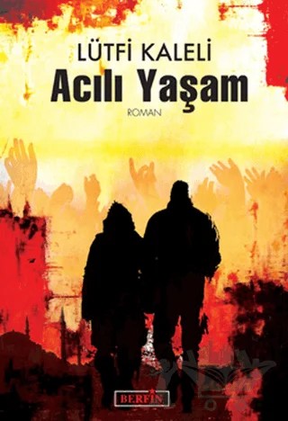 Acılı Yaşam – Lütfi Kaleli – Berfin Yayınları kitap kapağı