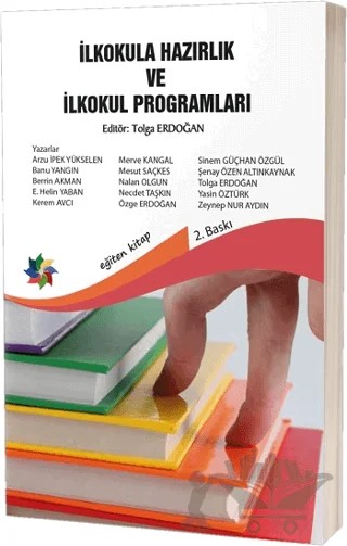İlkokula Hazırlık ve İlkokul Programları – Arzu İpek Yükselen, Banu Yangın, Berrin Akman, E. Helin Yaban, Kerem Avcı, Merve Kangal, Mesut Saçkes, Nalan Olgun, Necdet Taşkın, Özge Erdoğan, Sinem Güçhan Özgül, Şenay Özen Altınkaynak, Tolga Erdoğan, Yasin Öztürk, Zeynep Nur Aydın – Eğiten Kitap kitap kapağı