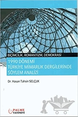 1990 Dönemi Türkiye Mimarlık Dergilerinde Söylem Analizi – Hasan Tahsin Selçuk – Palme Yayıncılık kitap kapağı
