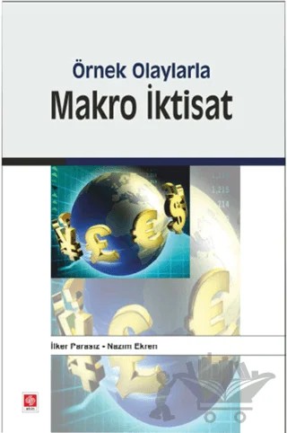 Örnek Olaylarla Makro İktisat – İlker Parasız, Nazım Ekren – Ekin Basım Yayın kitap kapağı