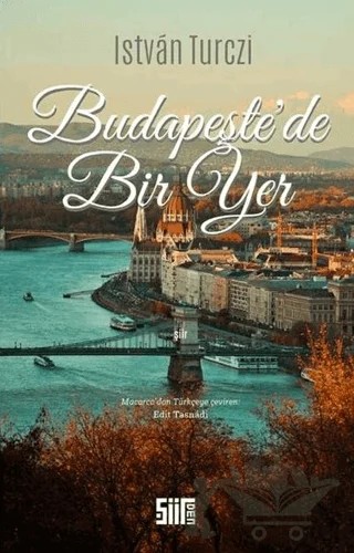 Budapeşte'de Bir Yer – Istvan Turczi – Şiirden Yayıncılık kitap kapağı