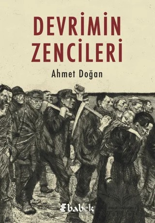 Devrimin Zencileri – Ahmet Doğan – Babek Yayınları kitap kapağı