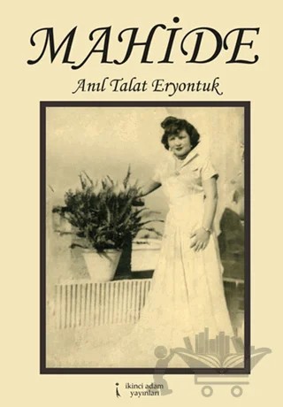 Mahide – Anıl Talat Eryontuk – İkinci Adam Yayınları kitap kapağı