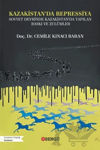Kazakistan'da Repressiya – Cemile Kınacı Baran – Bengü Yayınları kitap kapağı