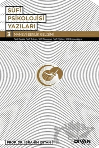 Sufi Psikolojisi Yazıları 3 / Manevi Benlik Gelişimi – İbrahim Işıtan – Divan Kitap kitap kapağı