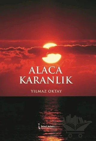 Alaca Karanlık – Yılmaz Oktay – İkinci Adam Yayınları kitap kapağı