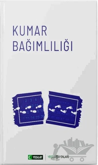 Kumar Bağımlılığı – Kolektif – Yeşilay Yayınları kitap kapağı
