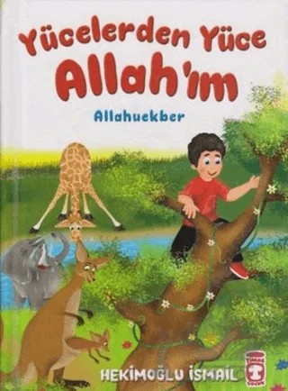 Yücelerden Yüce Allahım – Hekimoğlu İsmail – Timaş Gülce Çocuk kitap kapağı