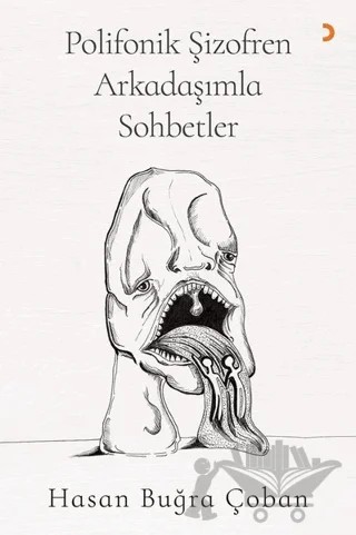 Polifonik Şizofren Arkadaşımla Sohbetler – Hasan Buğra Çoban – Cinius Yayınları kitap kapağı